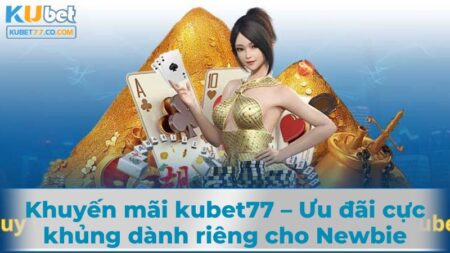 Khuyến mãi kubet77